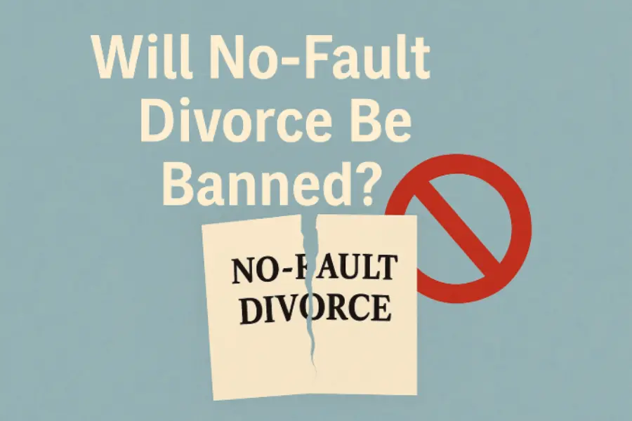 Will No-Fault Divorce Be Banned