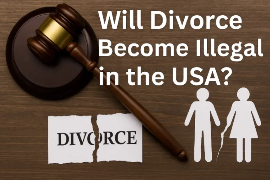 will divorce become illegal in the usa