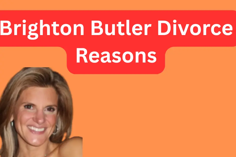 Brighton Butler Divorce Reasons