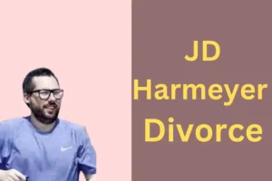 JD Harmeyer Divorce