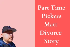 Part Time Pickers Matt Divorce