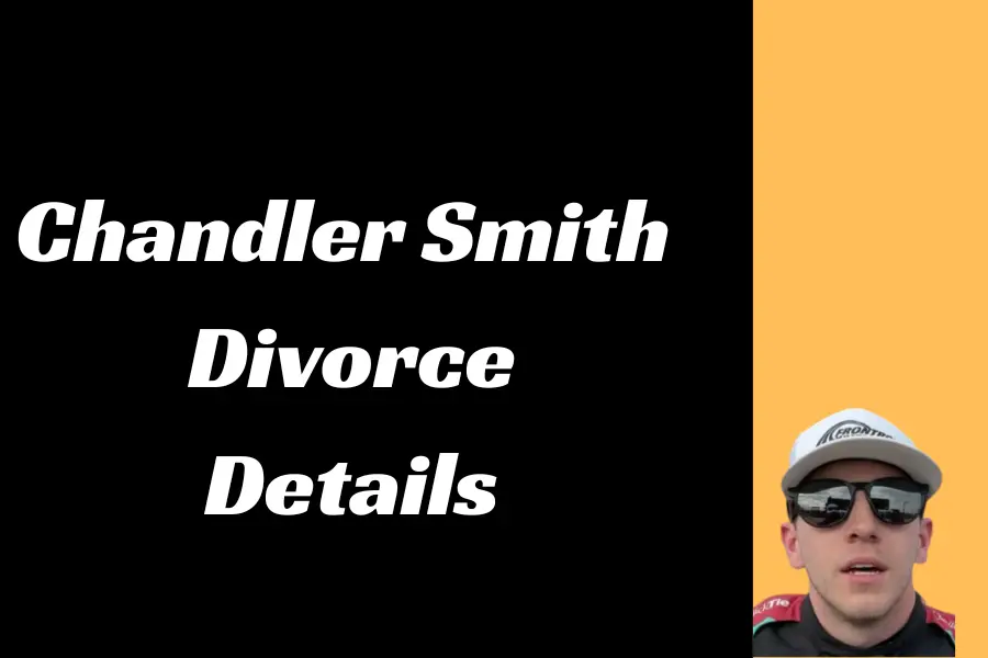 Chandler Smith Divorce reasons